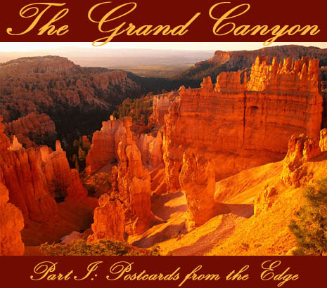 The Grand Canyon Part I: Postcards from the Edge